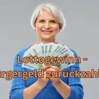 Lottogewinn beim Bürgergeld: Anrechnung und Auswirkungen erklärt 5 Bürgergeld: Wird ein Lottogewinn angerechnet – droht gar eine Rückzahlung?