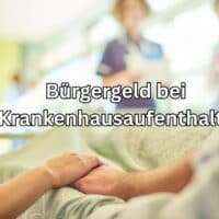 Bürgergeld im Krankenhaus: Alle Regelungen zur Weiterzahlung bei stationären Aufenthalten 5 Bürgergeld: Aufenthalt im Krankenhaus - wird weiter gezahlt?