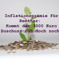 Rentner Inflationsprämie: Wird es jetzt doch etwas mit dem 3000 Euro Zuschuss zur Rente? 4 Rentner Inflationsprämie: Wird es jetzt doch etwas mit dem 3000 Euro Zuschuss zur Rente?