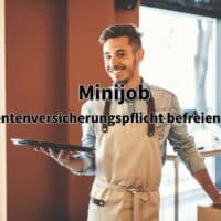 Minijob: Rentenansprüche ade? So sichern Sie sich Ihre Rente trotz Minijob! 4 Rente im Minijob: Von der Rentenversicherungspflicht befreien lassen?