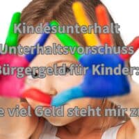 Kindesunterhalt oder Unterhaltsvorschuss? Was und wie viel Geld steht mir zu? 4 Kindesunterhalt oder Unterhaltsvorschuss? Was und wie viel Geld steht mir zu?