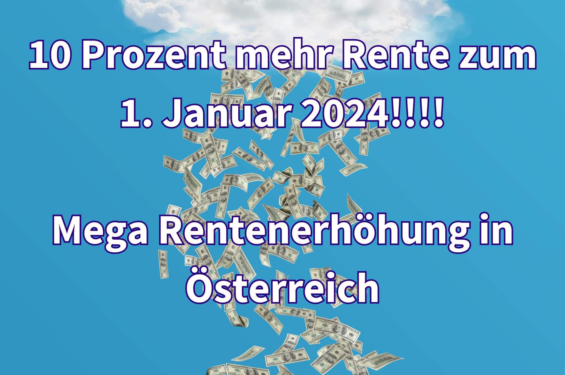 Wahnsinn für Rentner: Rentenerhöhung zum 1. Januar 2024: 9,7 Prozent mehr Rente in Österreich!!! 2 Fast 10 Prozent mehr Rente für Rentner in Österreich ab dem 1. Januar 2024