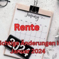 Rente Januar 2024: Für Rentner Änderungen und Neuheiten! Wichtig! 4 Änderungen für die Rente und Rentner im Januar 2024 - was ist wichtig?