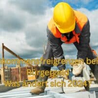 Bürgergeld: Was änderte sich 2024 hinsichtlich Einkommen und Freibeträgen? 5 Was änderte sich 2024 beim Bürgergeld hinsichtlich Einkommen und Freibeträgen?