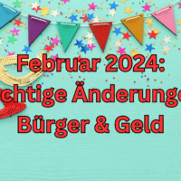 Bürger & Geld: 7 wichtige Änderungen im Feburar 2024 4 Wichtige Änderungen und Neuerungen bringt der Februar 2024 mit sich.