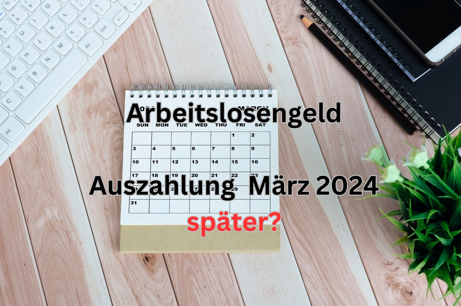 Arbeitslosengeld: Auszahlung & Termin März 2024 - wann Zahlungsanspruch? 2 Wann wird das Arbeitslosengeld für März und im März 2024 gezahlt?