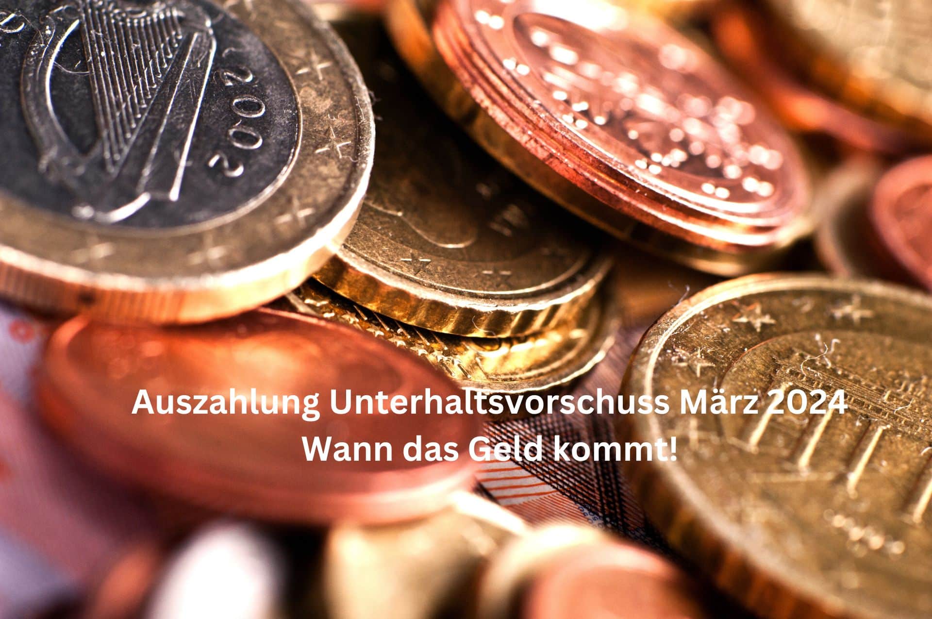 Unterhaltsvorschuss Auszahlung März 2024 - dieses Geld wird überwiesen! 2 Auszahlung Unterhaltsvorschuss für März 2024 - der Termin!