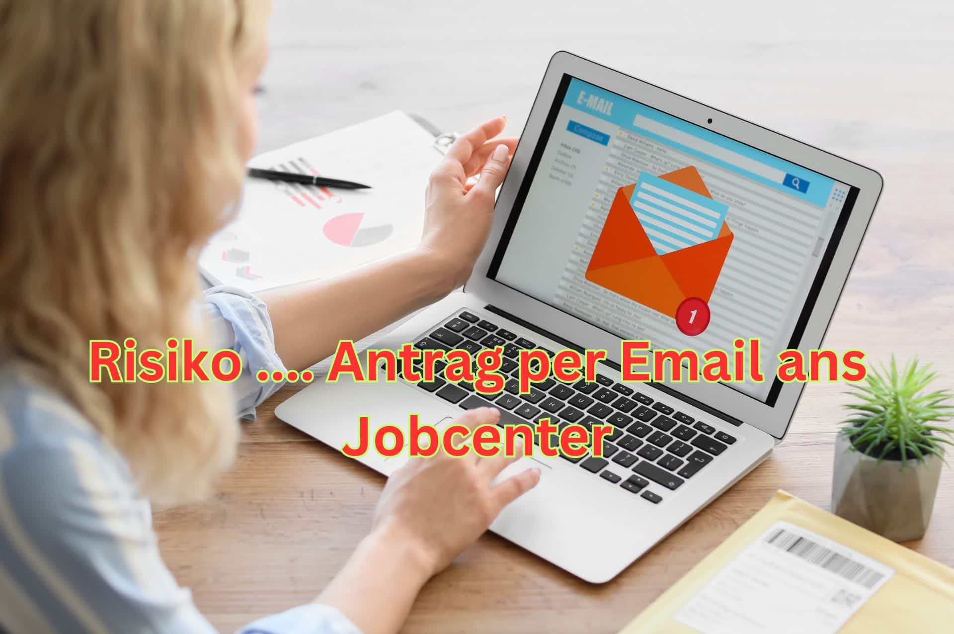 Bürgergeld: Antrag und Mitwirkung per E-Mail – Risiko vorhanden, E-Mail-Urteil! 2 Sollte man Bürgergeld per E-Mail beantragen oder Unterlagen per E-Mail ans Jobcenter senden?