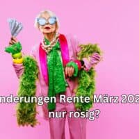 Rente im März 2024: 7 wichtige Änderungen und Neuerungen für Rentner 4 7 wichtige Änderungen für Rentner im März 2024