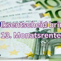 13. Monatsrente: der Volksentscheid und seine Bedeutung für Rentner! 4 Volksentscheid bringt 13. Monatsrente: So profitieren Rentner