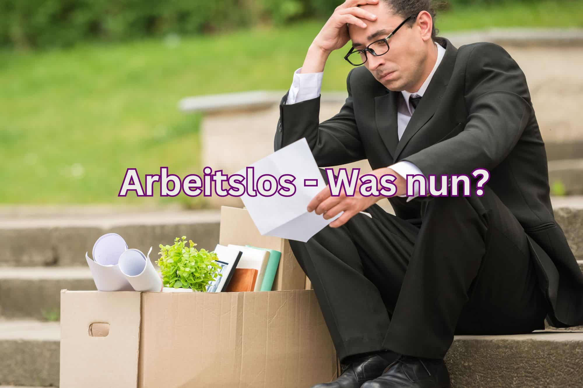Arbeitslos - Wie geht es weiter? 2 Arbeitslos - Wie geht es weiter?