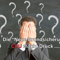 Bürgergeld weg - „Neue Grundsicherung“ kommt – CDU springt auf rechten Zug 4 Neue Grundsicherung soll Bürgergeld ersetzen - nach dem Willen der CDU