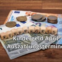 Kindergeld Auszahlung April 2024 - wann das Geld kommt! 5 Wann ist der Termin der Kindergeld Auszahlung für April 2024?