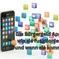 Neu: Bürgergeld-App – Bürgergeld digital beantragen 5 Die Bürgergeld App soll den Bürgergeld Antrag und das Jobcenter Verfahren vereinfachen.