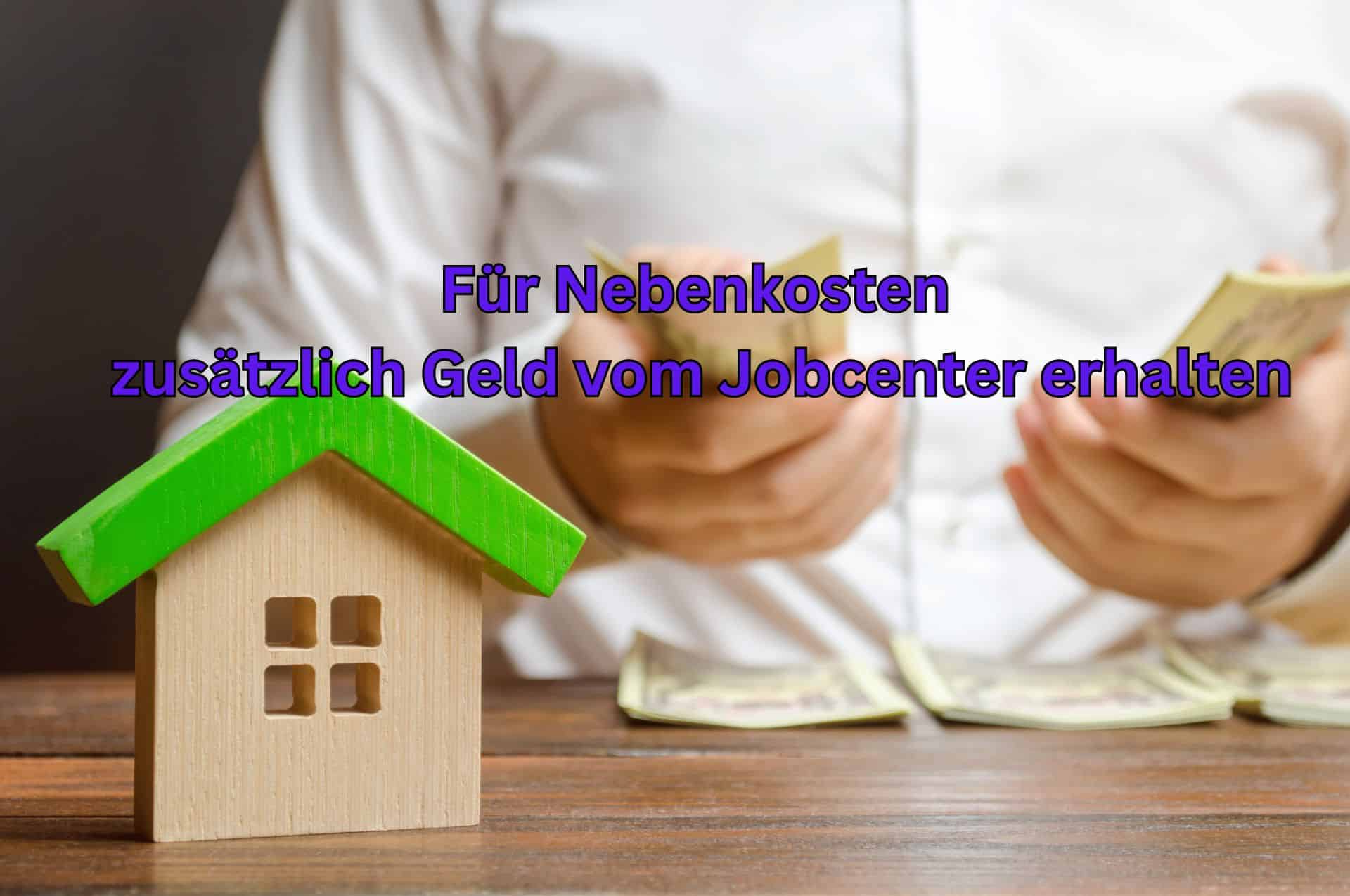 Bürgergeld & Nebenkosten: So senken Sie Ihre Belastung und kassieren mehr Geld! 2 Mietnebenkosten müssen zusätzlich vom Jobcenter gezahlt werden.