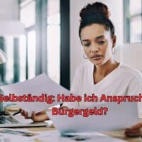 Selbständig, kein Gewinn - Anspruch auf Bürgergeld? 3 Bürgergeld für Selbständige?