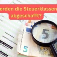 Fallen die Steuerklassen 3 und 5 weg? Wer davon profitiert 4 Fallen die Steuerklassen 3 und 5 weg?