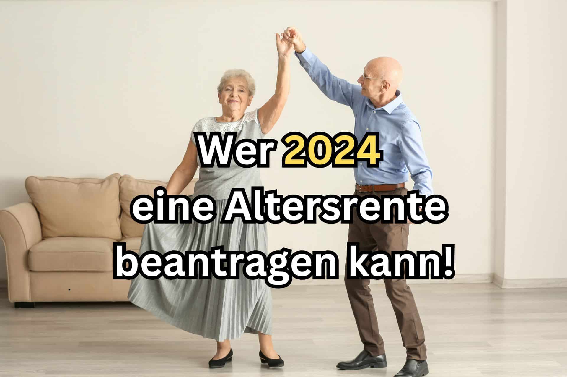 Renteneintritt 2024: Können Sie zu den 1 Million Neurentnern gehören? 2 2024 rente beantragen geburtsjahrgang