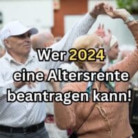 Renteneintritt 2024: Können Sie zu den 1 Million Neurentnern gehören? 4 Wer kann 2024 die Rente beantragen - die Altersrente?