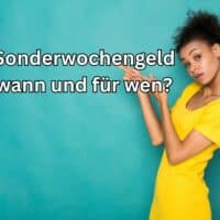 Neuer Zuschuss Sonderwochengeld – neidisch auf die Nachbarn? 4 Für wen gibt es das neue Sonderwochengeld?