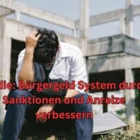 Mehr Sanktionen und Anreize beim Bürgergeld notwendig - was kommen soll 5 Neue Studie: mehr Sanktionen aber auch mehr Arbeitsanreize beim Bürgergeld notwendig