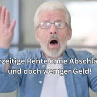 Früher in Rente ohne Abschläge 2024? Mit diesen Abzügen müssen Sie dennoch rechnen! 5 Vorzeitige Rente ohne Abschläge dennoch niedriger als normaler Regelaltersrente.