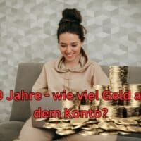 Finanzielle Vorsorge mit 30: Wie viel Geld ist genug? Individuelle Sparziele clever planen 3 Wie viel Geld mit 30 auf dem Konto haben?