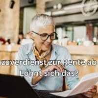 Frührente und Nebenjob: Was Sie über die Abgaben wissen müssen 5 Tipps beim Hinzuverdienst zur Frührente ab 63
