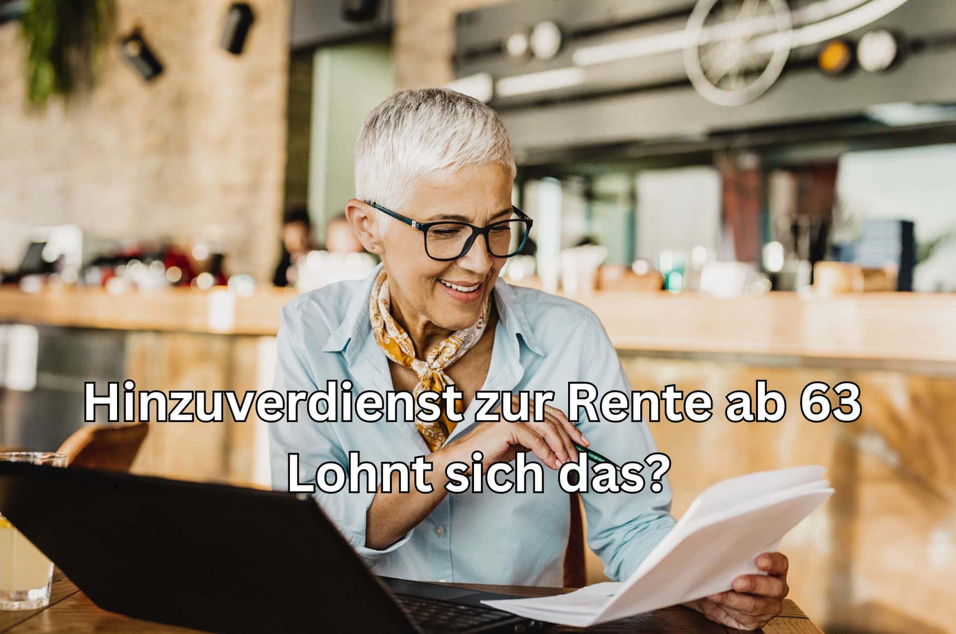 Tipps beim Hinzuverdienst zur Frührente ab 63