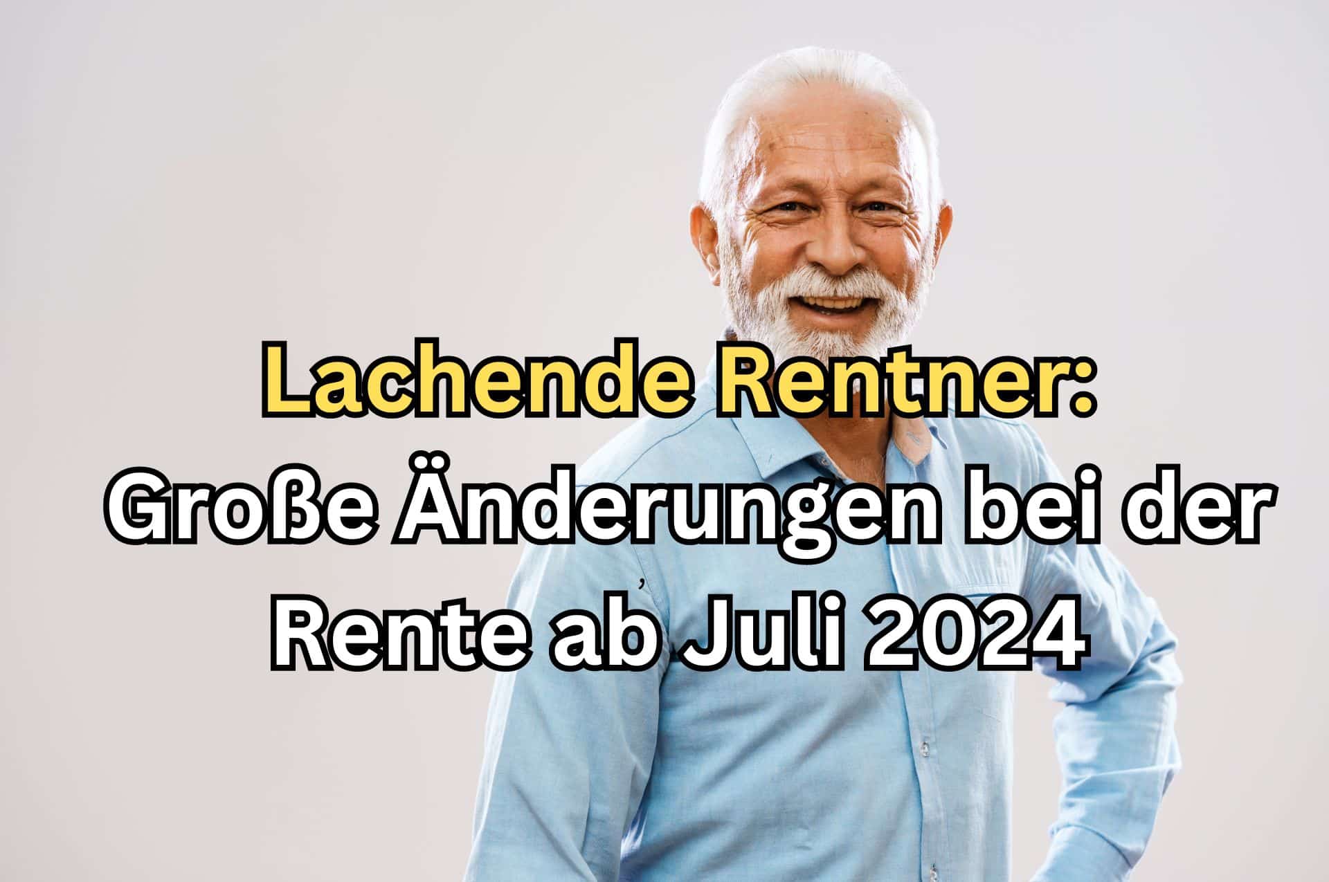 Rente: 7 großen Änderungen für Rentner ab Juli 2024 - die müssen Sie kennen! 2 Welche Änderungen und Neuerungen bringt der Juli 2024 für Rentner?