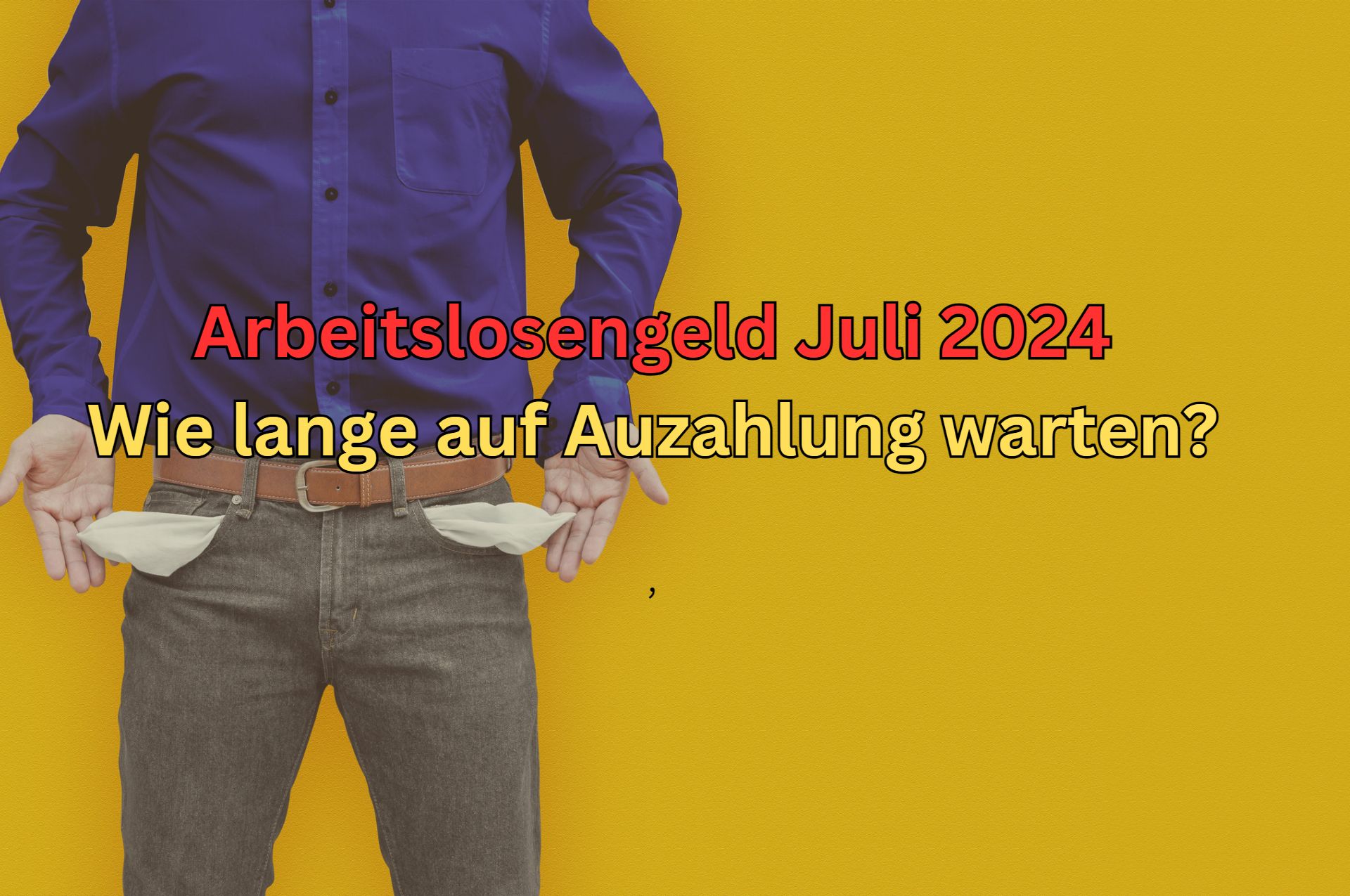 Arbeitslosengeld Auszahlung Juli 2024 - wann das Geld kommt! 2 Wann ist Auszahlungstermin für das Arbeitslosengeld Juli 2024?