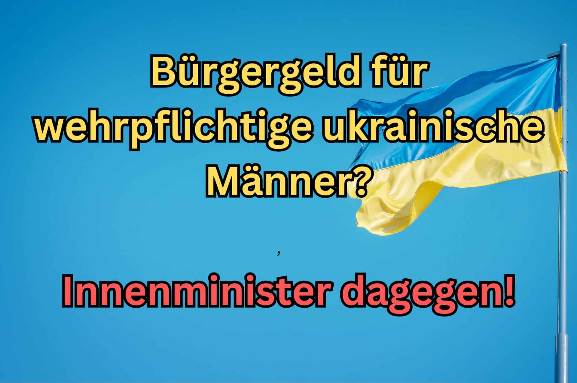 Sollen wehrpflichtige ukrainische Männer weiterhin Bürgergeld erhalten?