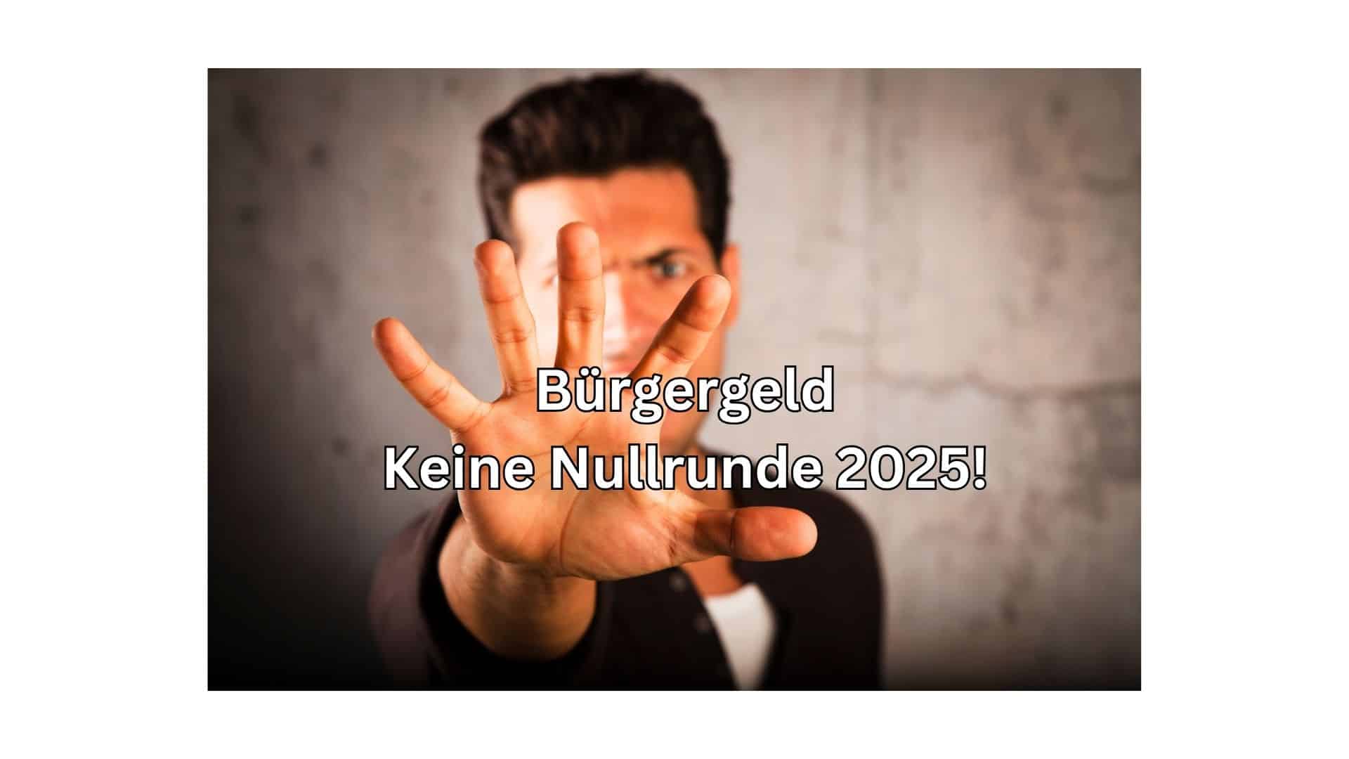 Bürgergeld Erhöhung 2025 – Keine Nullrunde!! 2 Gewerkschaften und Sozialverbände gegen Nullrunde beim Bürgergeld