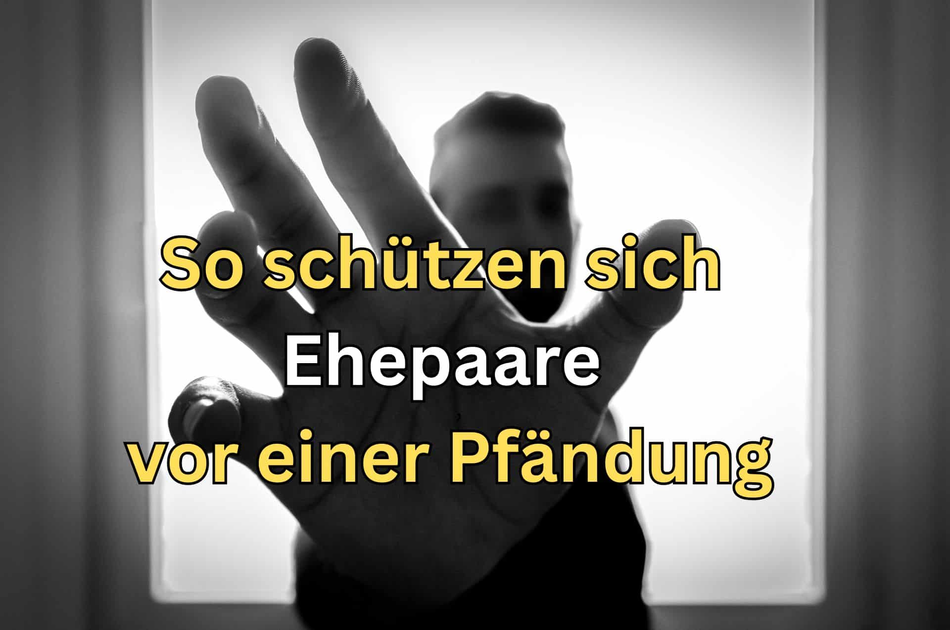Wie sich Ehepaare mittels P-Konto vor einer Pfändung schützen können.