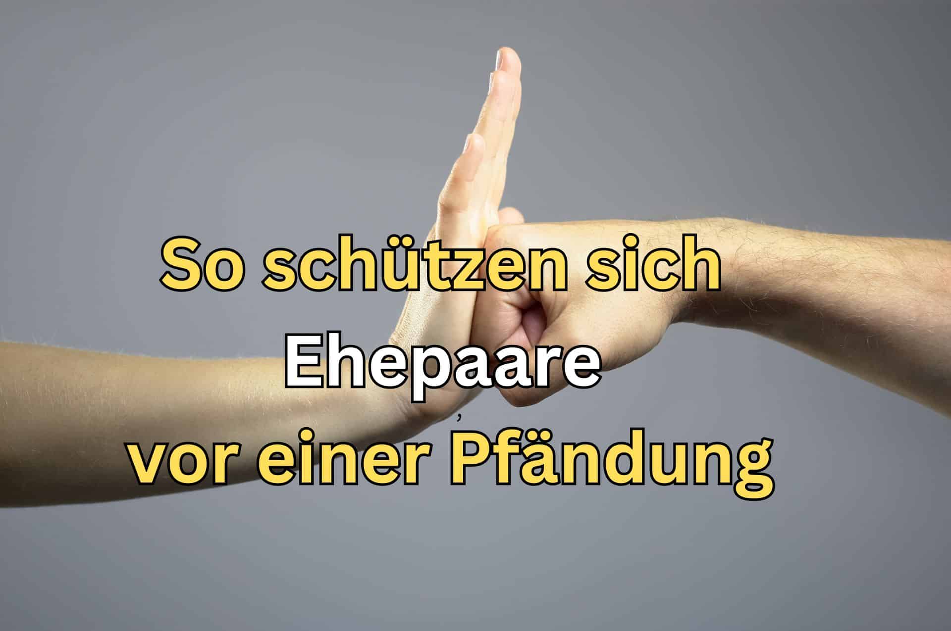 P-Konto für Ehepaare: So schützen Sie bis zu 2060 Euro vor Pfändung 2 ehepartner p konto pfaendung