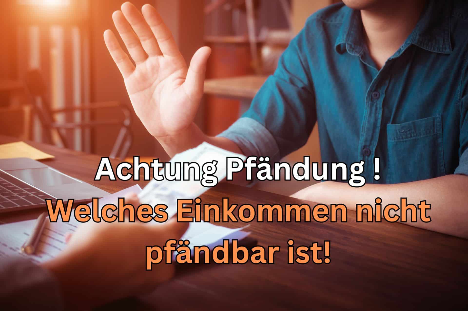 Pfändungsschutz: Übersicht der geschützten Einkommensarten - Sicherheit vor Gläubigern 2 einkommen nicht pfaendbar