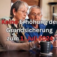 Keine Rentenerhöhung für hunderttausende Rentner! 4 Warum keine Erhöhung der Grundsicherung im Alter zum 1. Juli 2024?