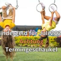 Auszahlung Kindergeld Juli 2024: 2. Staffel 4 Wann ist der Termin der Kindergeld Auszahlung für Juli 2024?
