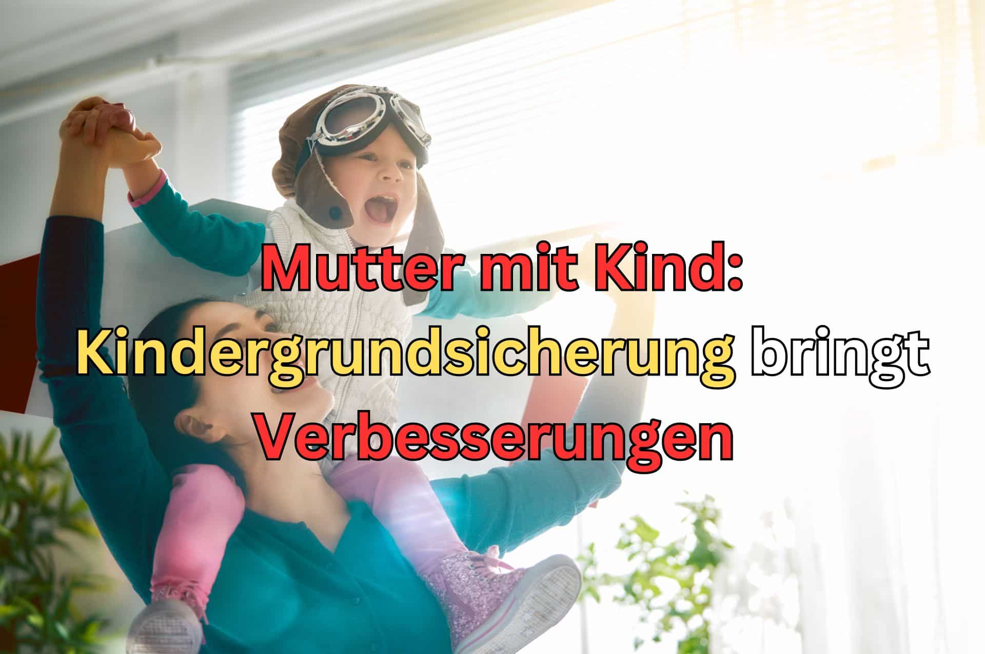 Kindergrundsicherung: Alleinerziehende Unterhaltsvorschuss - was 2025 kommt 2 kindergrundsicherung alleinerziehende mutter kind unterhaltsvorschuss