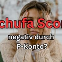 Schufa-Eintrag beim P-Konto: Auswirkungen auf die Bonität und wichtige rechtliche Fakten 5 Beeinflusst das P-Konto den Schufa Score negativ?