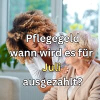 Pflegegeld: Wann ist der Auszahlungstermin für Juli 2024 4 Was ist bei der Pflegegeld Auszahlung für August 2024 zu beachten?