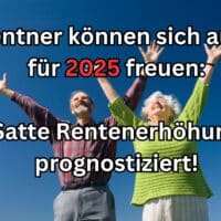 Rentenerhöhung 2025: satte Anpassung nach ersten Prognosen für alle Rentner! 4 Wie hoch ist die Rentenerhöhung 2025?