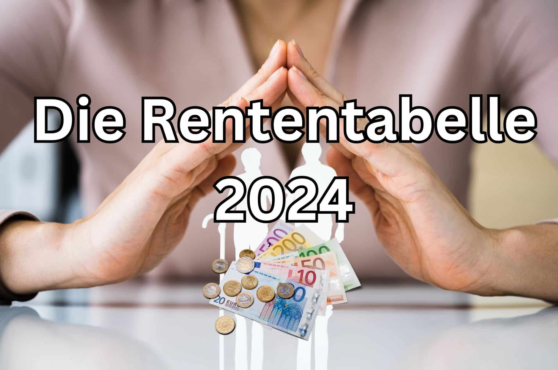 Aktuelle Tabelle zur Rentenerhöhung 2024 in Euro