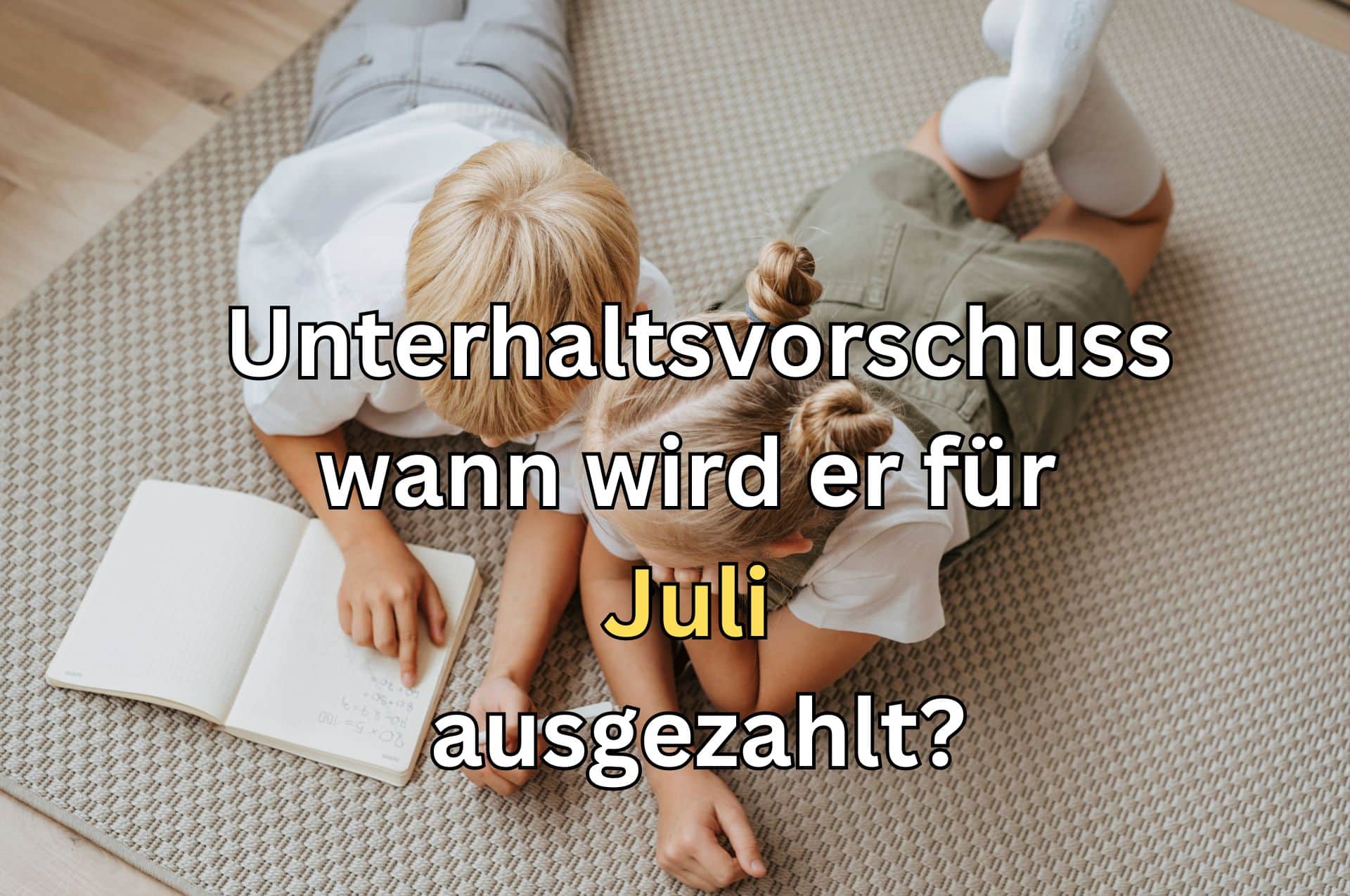 Nach Antrag: Auszahlungstermin Unterhaltsvorschuss für Juli 2024
