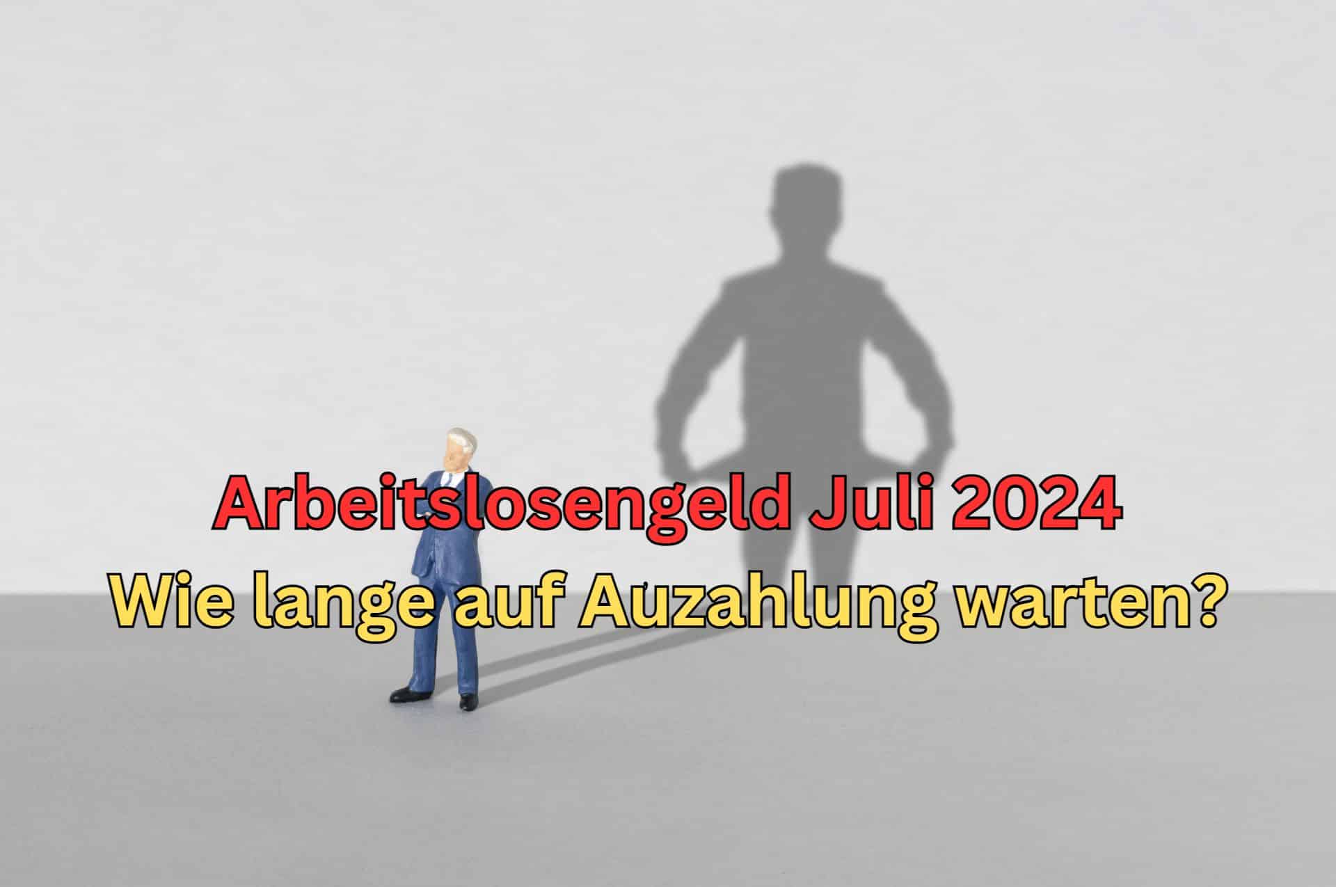 Tabelle Auszahlung Arbeitslosengeld Juli 2024