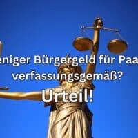 Niedriger Bürgergeld Regelsatz für Ehepartner und Paare verfassungswidrig?! - Landessozialgericht hat entschieden! 4 Niedriger Bürgergeld Regelsatz für Paare verfassungskonform