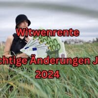 Witwenrente: Wichtige Änderungen – Alle Infos im Überblick 3 Welche Änderungen gibt es im Juli 2024 bei der Witwenrente?