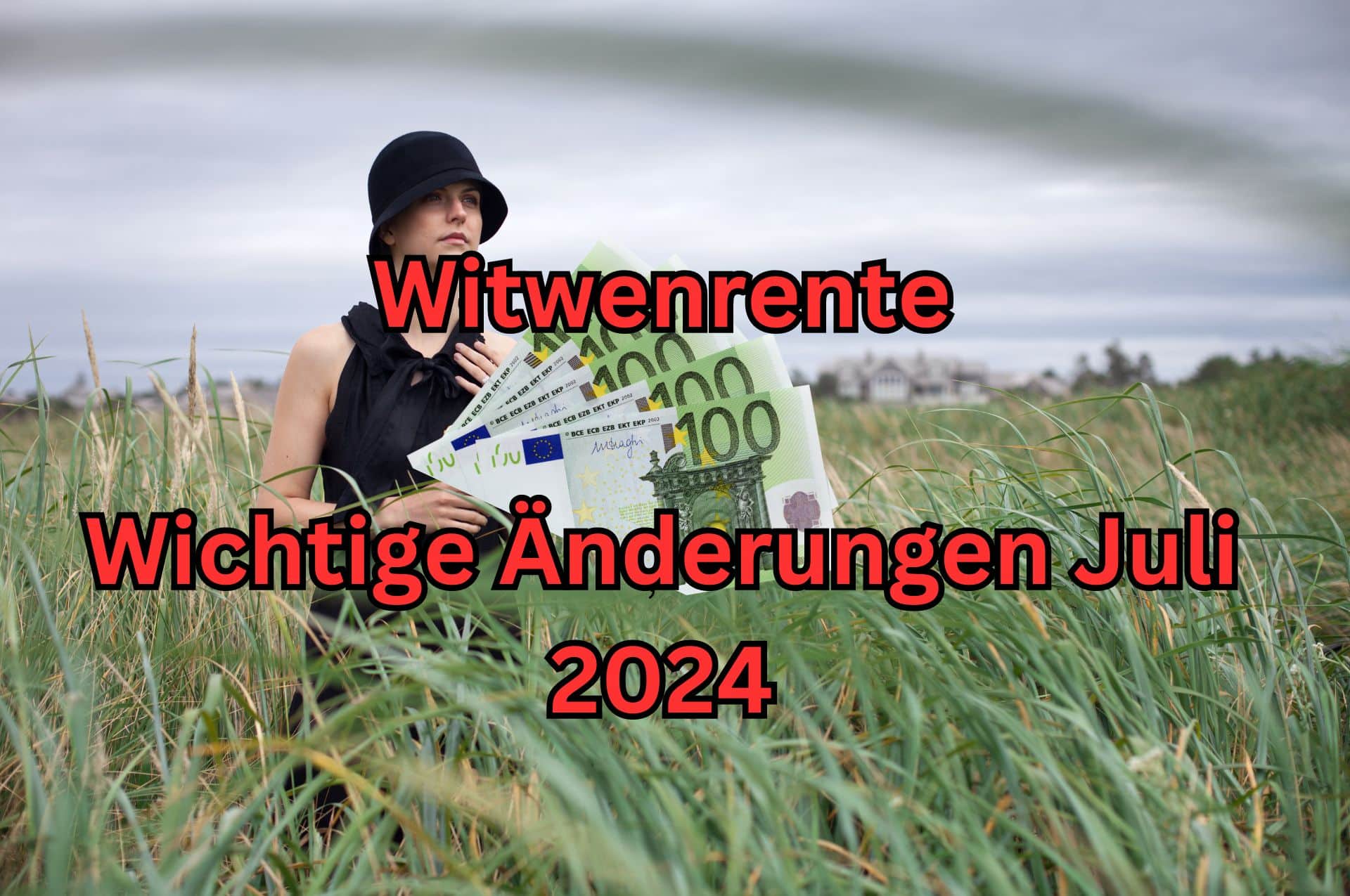 Welche Änderungen gibt es im Juli 2024 bei der Witwenrente?