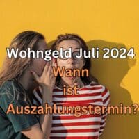 Wohngeld Auszahlungstermin für Juli 2024 - warum schon im Juni? 5 Wohngeld Auszahlungstermin für Juli 2024