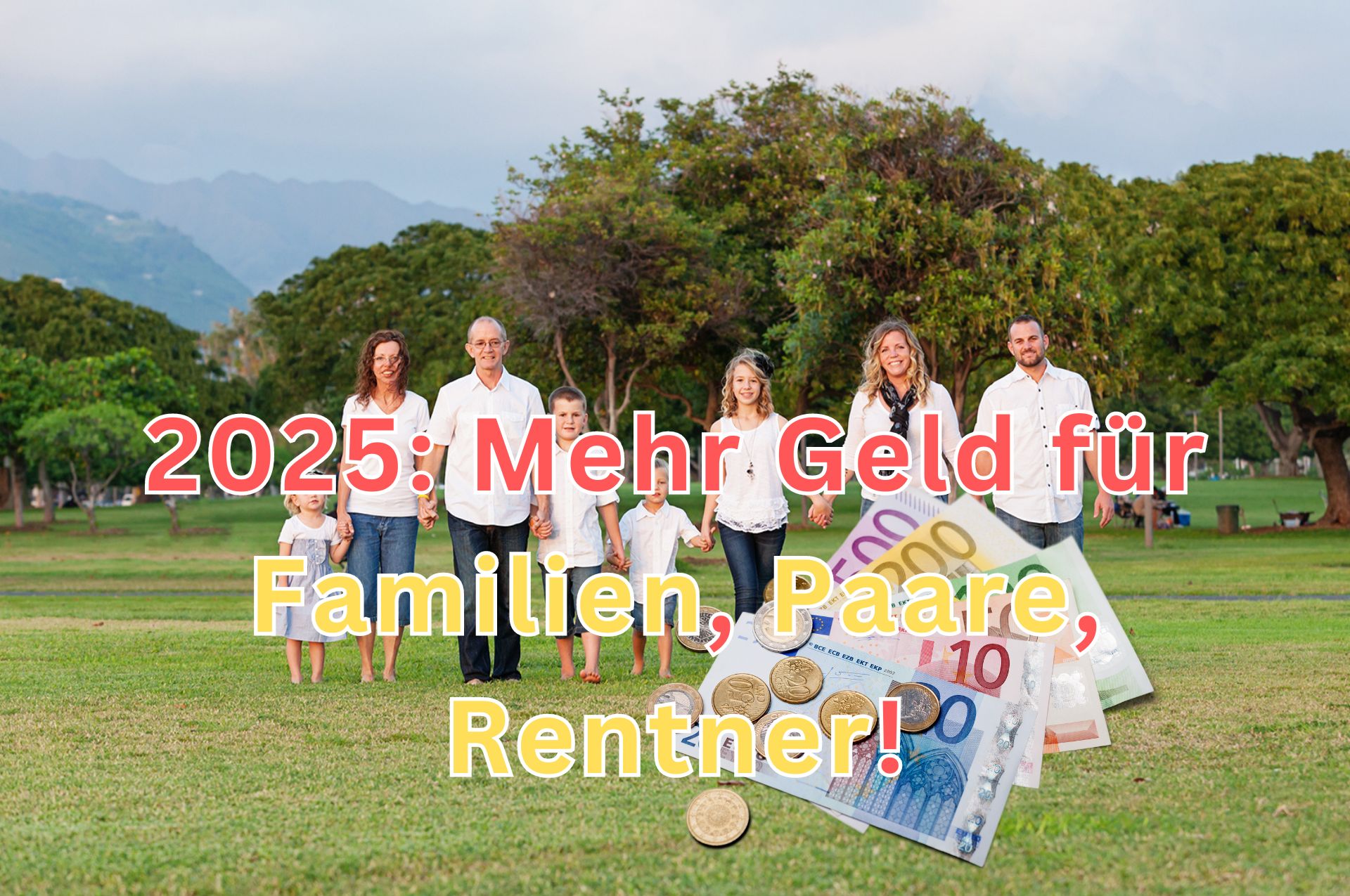 Wichtige Änderungen 2025 für Familien, Paare, Rentner: Freibeträge, Steuerklassen - Tabellen! 2 2025 mehr geld fuer rentner familien paare